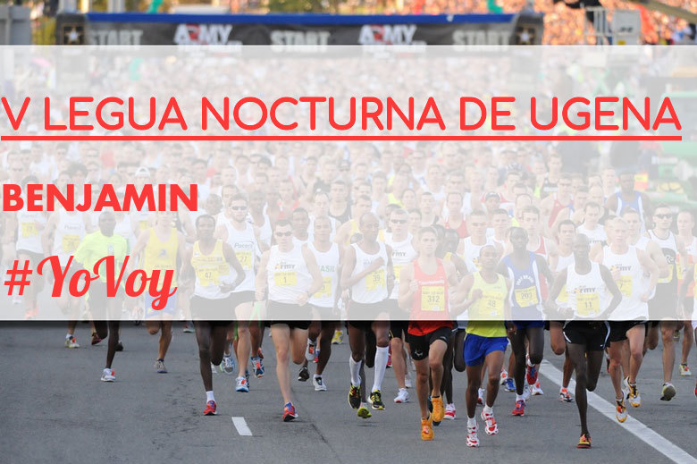 #ImGoing - BENJAMIN (V LEGUA NOCTURNA DE UGENA )