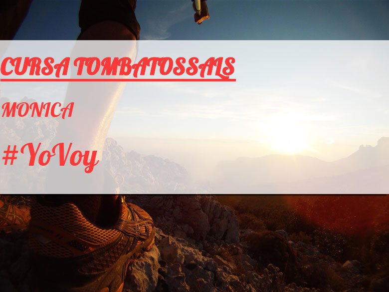 #YoVoy - MONICA (CURSA TOMBATOSSALS)