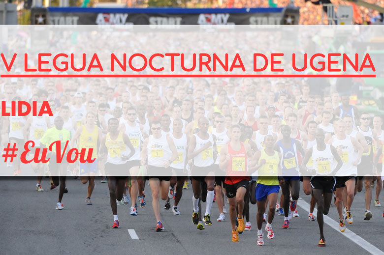 #YoVoy - LIDIA (V LEGUA NOCTURNA DE UGENA )