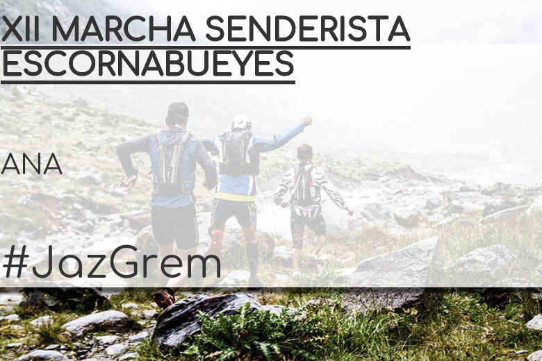 #YoVoy - ANA (XII MARCHA SENDERISTA ESCORNABUEYES)