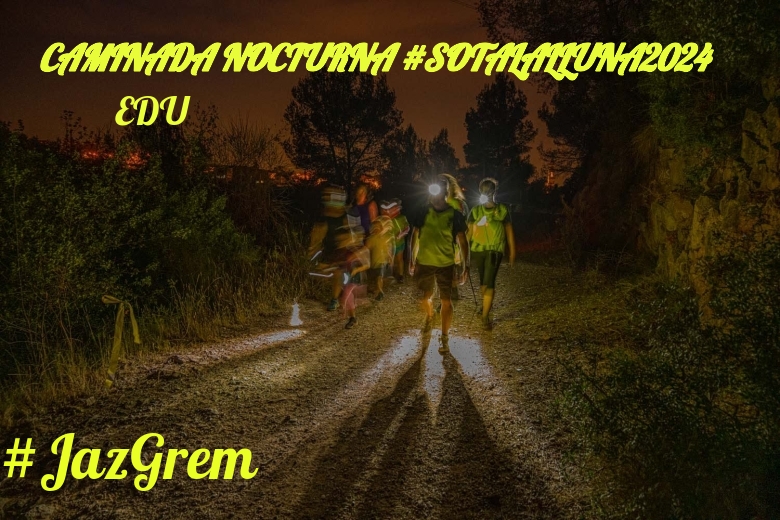 #Ni banoa - EDU (CAMINADA NOCTURNA #SOTALALLUNA2024)