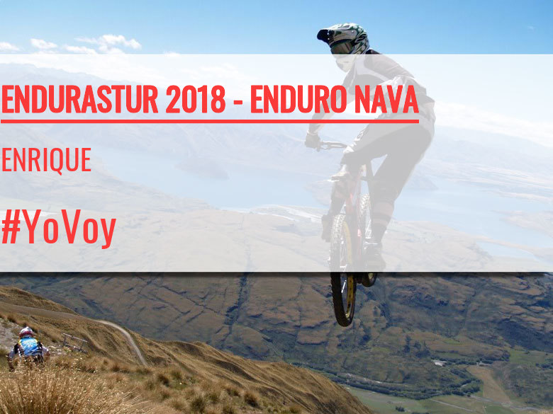 #YoVoy - ENRIQUE (ENDURASTUR 2018 - ENDURO NAVA)
