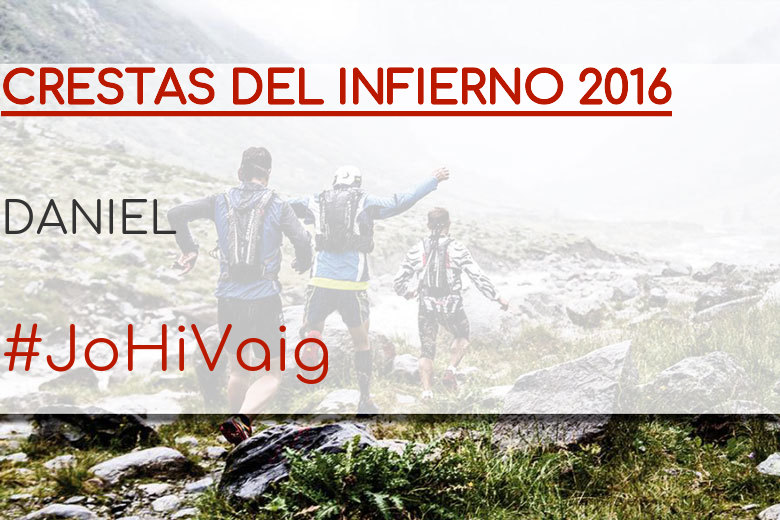#BinDabei - DANIEL (CRESTAS DEL INFIERNO 2016)