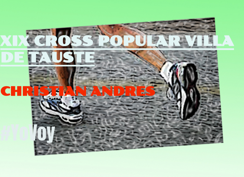 #EuVou - CHRISTIAN ANDRES (XIX CROSS POPULAR VILLA DE TAUSTE)