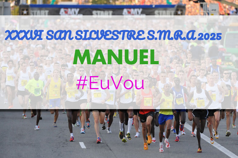 #BinDabei - MANUEL (XXXVI SAN SILVESTRE S.M.R.A 2025)