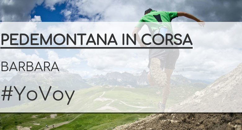 #ImGoing - BARBARA (PEDEMONTANA IN CORSA)