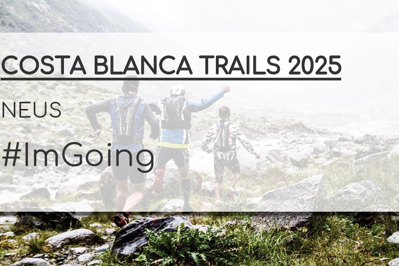 #ImGoing - NEUS (COSTA BLANCA TRAILS 2025)