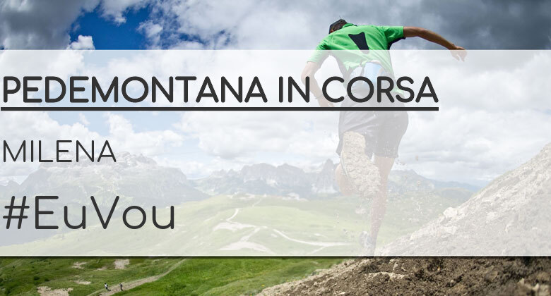 #YoVoy - MILENA (PEDEMONTANA IN CORSA)