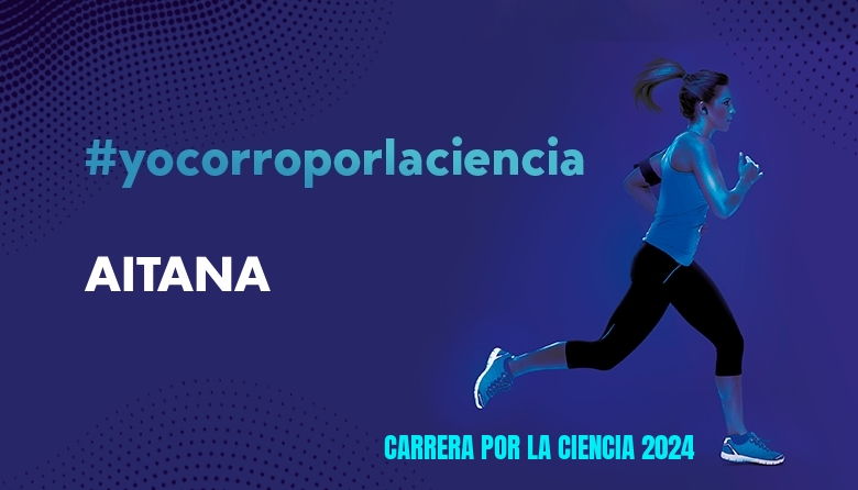 #EuVou - AITANA (CARRERA POR LA CIENCIA 2024)