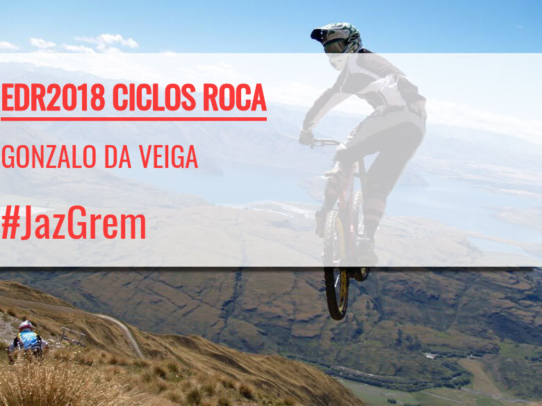 #ImGoing - GONZALO DA VEIGA (EDR2018 CICLOS ROCA)