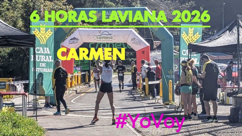 #YoVoy - CARMEN (6 HORAS LAVIANA 2026)