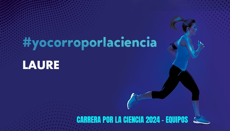 #JazGrem - LAURE (CARRERA POR LA CIENCIA 2024 - EQUIPOS )