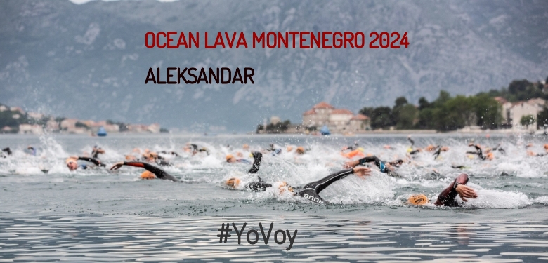 #ImGoing - ALEKSANDAR (OCEAN LAVA MONTENEGRO 2024)