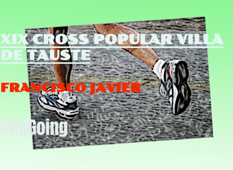 #YoVoy - FRANCISCO JAVIER (XIX CROSS POPULAR VILLA DE TAUSTE)