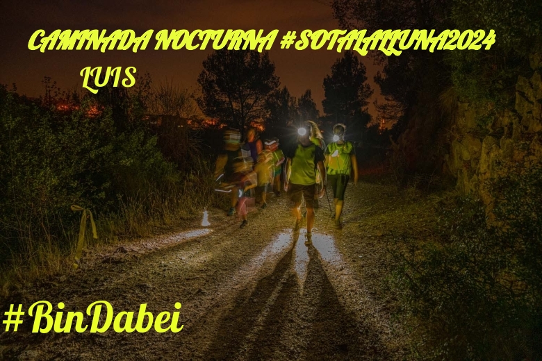#ImGoing - LUIS (CAMINADA NOCTURNA #SOTALALLUNA2024)
