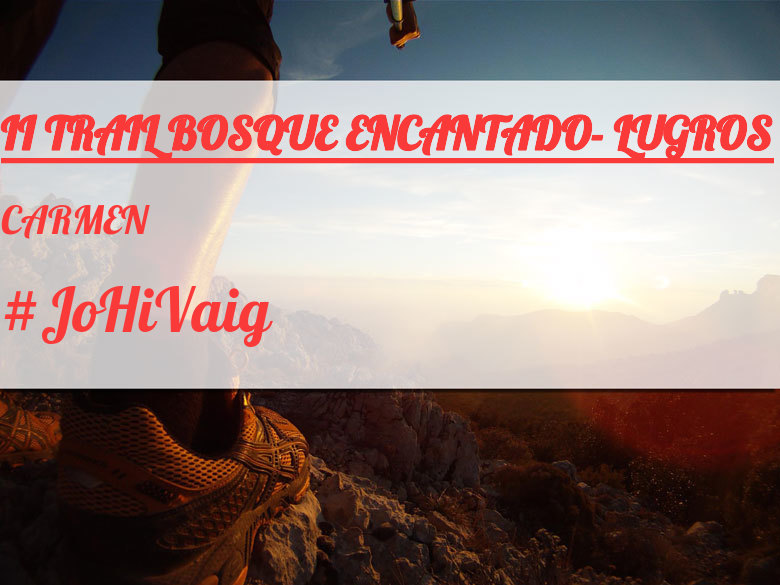 #ImGoing - CARMEN (II TRAIL BOSQUE ENCANTADO- LUGROS)