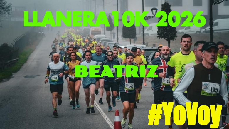 #YoVoy - BEATRIZ (LLANERA10K 2026)