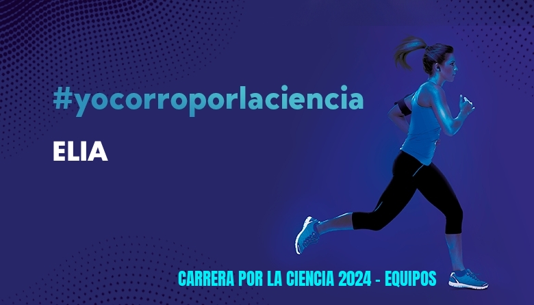#ImGoing - ELIA (CARRERA POR LA CIENCIA 2024 - EQUIPOS )