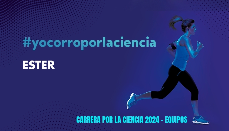 #ImGoing - ESTER (CARRERA POR LA CIENCIA 2024 - EQUIPOS )