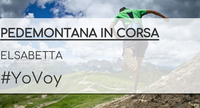 #ImGoing - ELSABETTA  (PEDEMONTANA IN CORSA)