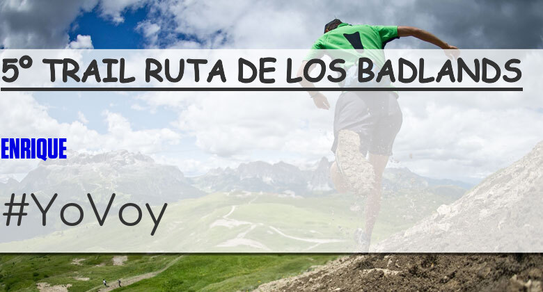 #ImGoing - ENRIQUE (5º TRAIL RUTA DE LOS BADLANDS)