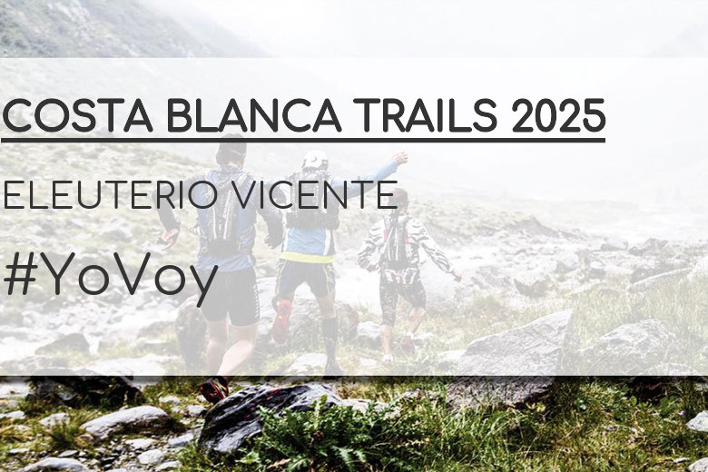 #EuVou - ELEUTERIO VICENTE (COSTA BLANCA TRAILS 2025)