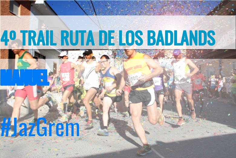 #JoHiVaig - MANUEL (4º TRAIL RUTA DE LOS BADLANDS)