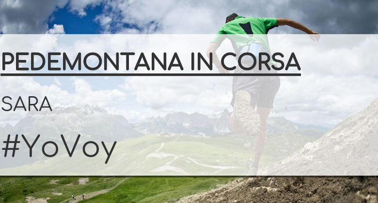 #ImGoing - SARA (PEDEMONTANA IN CORSA)