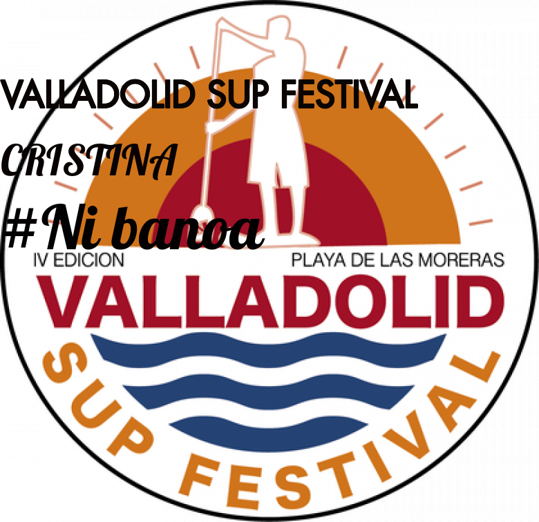 #ImGoing - CRISTINA (VALLADOLID SUP FESTIVAL)