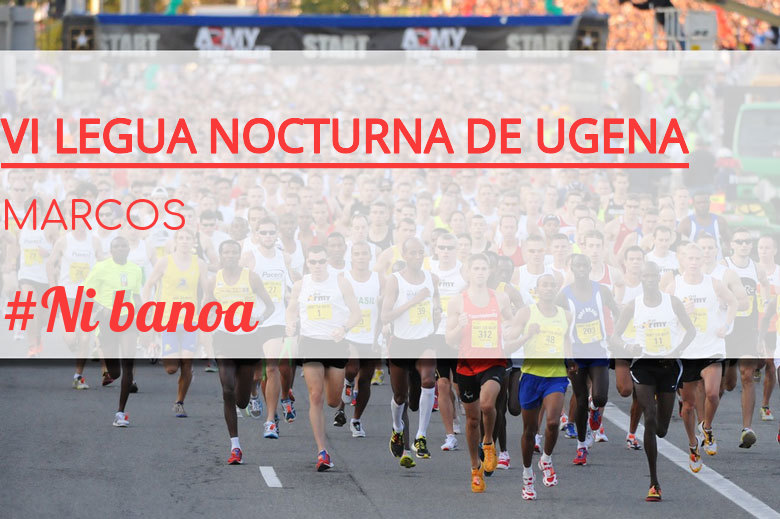 #YoVoy - MARCOS (VI LEGUA NOCTURNA DE UGENA )