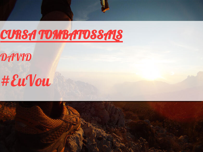 #JoHiVaig - DAVID (CURSA TOMBATOSSALS)