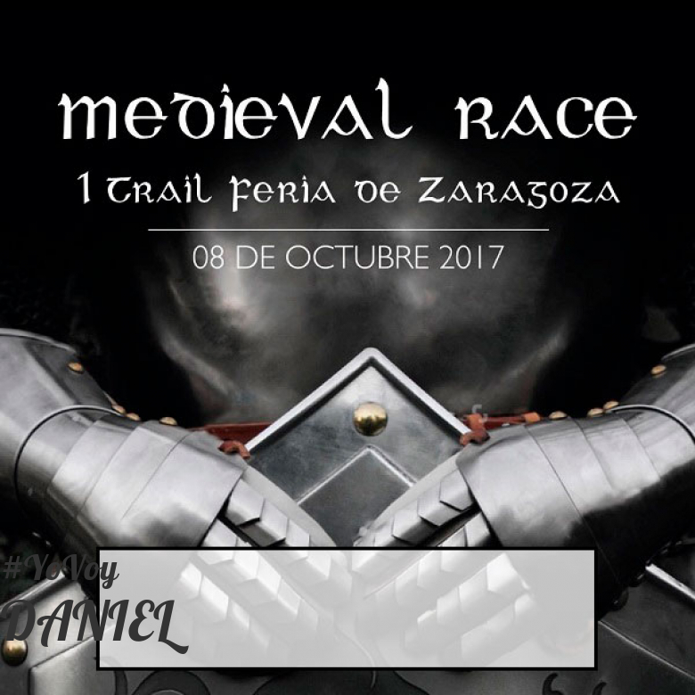 #YoVoy - DANIEL (MEDIEVAL RACE. I TRAIL FERIA DE ZARAGOZA)