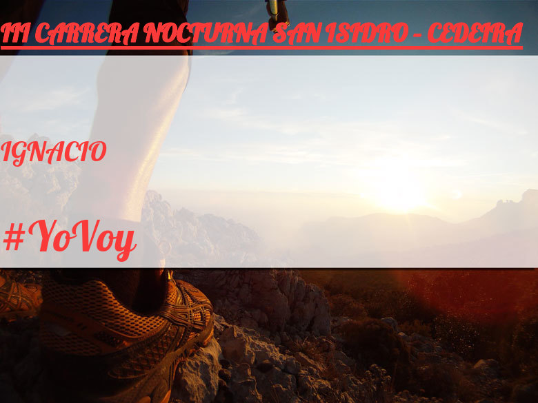 #YoVoy - IGNACIO (III CARRERA NOCTURNA SAN ISIDRO – CEDEIRA)