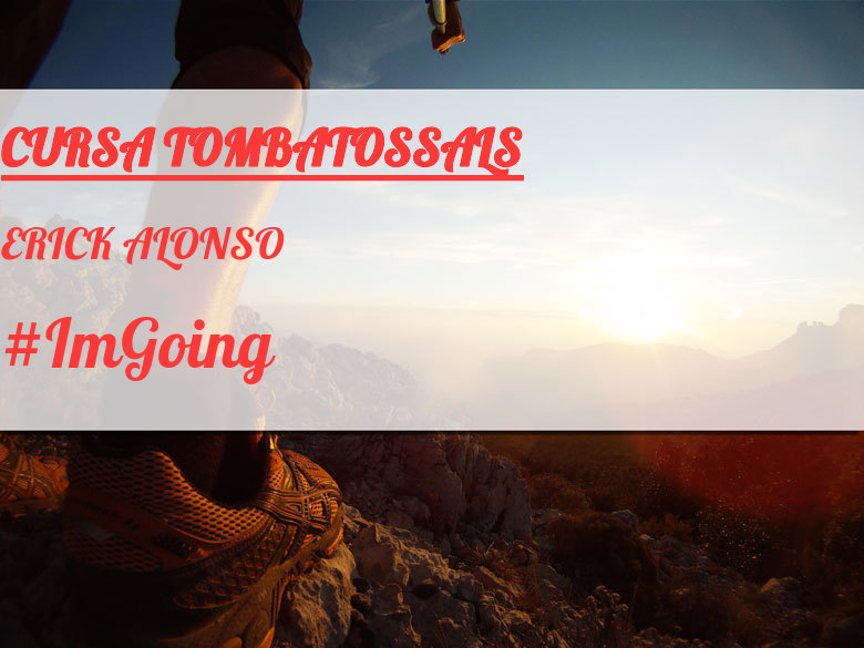 #ImGoing - ERICK ALONSO (CURSA TOMBATOSSALS)