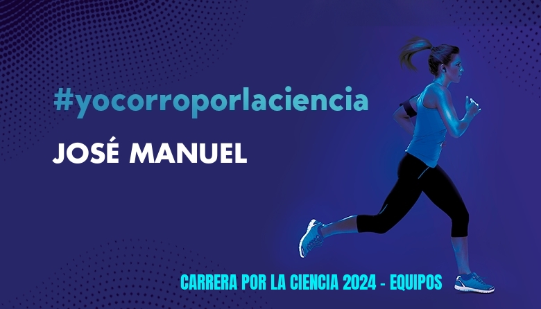 #YoVoy - JOSÉ MANUEL (CARRERA POR LA CIENCIA 2024 - EQUIPOS )