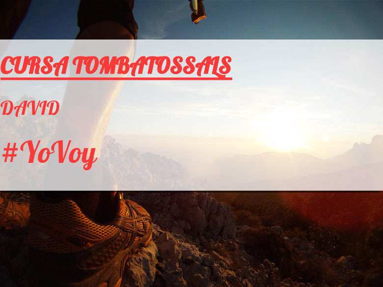 #YoVoy - DAVID (CURSA TOMBATOSSALS)