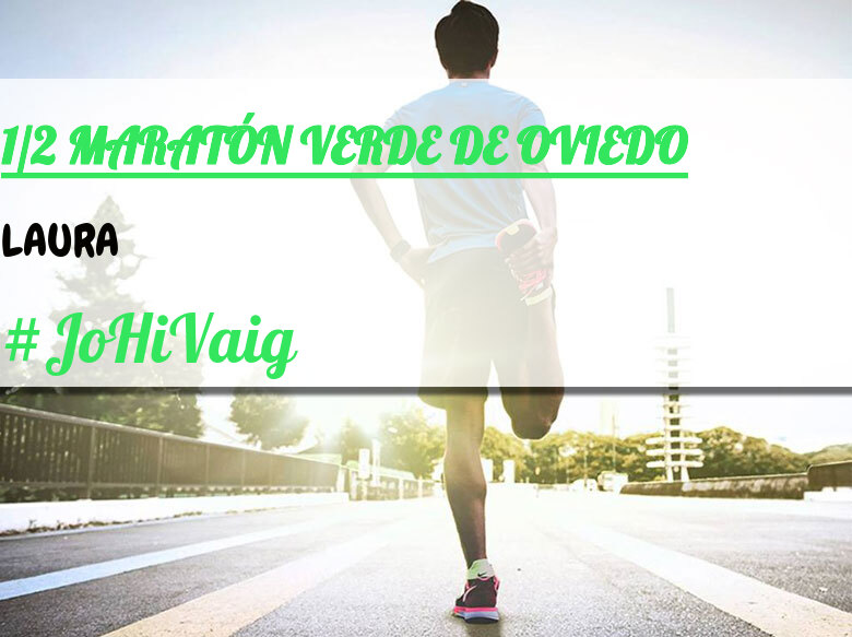#ImGoing - LAURA (1/2 MARATÓN VERDE DE OVIEDO)