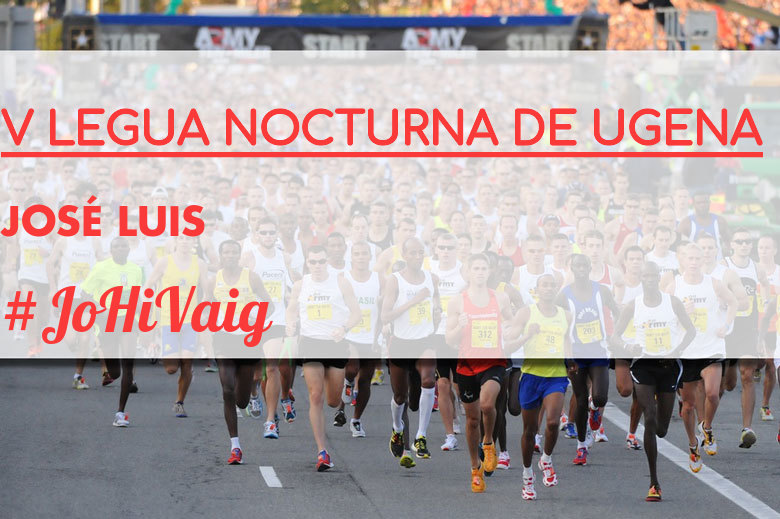 #YoVoy - JOSÉ LUIS (V LEGUA NOCTURNA DE UGENA )