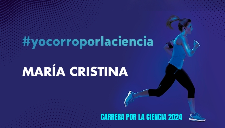 #YoVoy - MARÍA CRISTINA (CARRERA POR LA CIENCIA 2024)