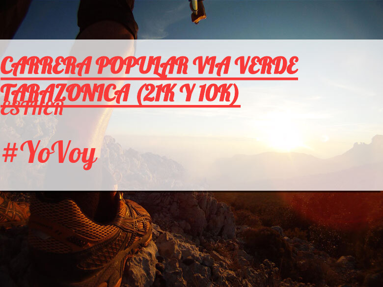 #YoVoy - ESTHER (CARRERA POPULAR VIA VERDE TARAZONICA (21K Y 10K))