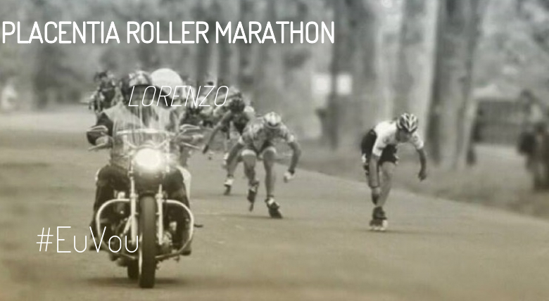 #YoVoy - LORENZO (PLACENTIA ROLLER MARATHON)