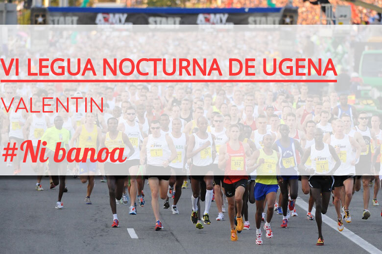 #ImGoing - VALENTIN (VI LEGUA NOCTURNA DE UGENA )