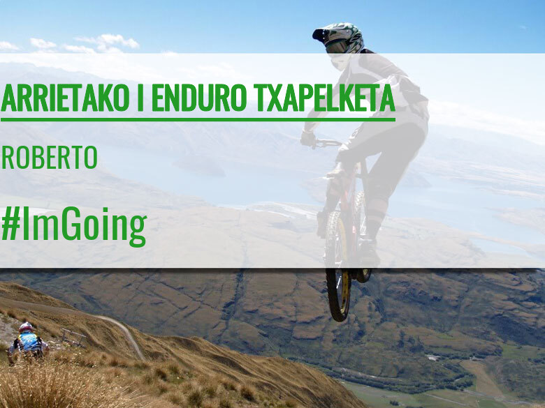 #EuVou - ROBERTO (ARRIETAKO I ENDURO TXAPELKETA)