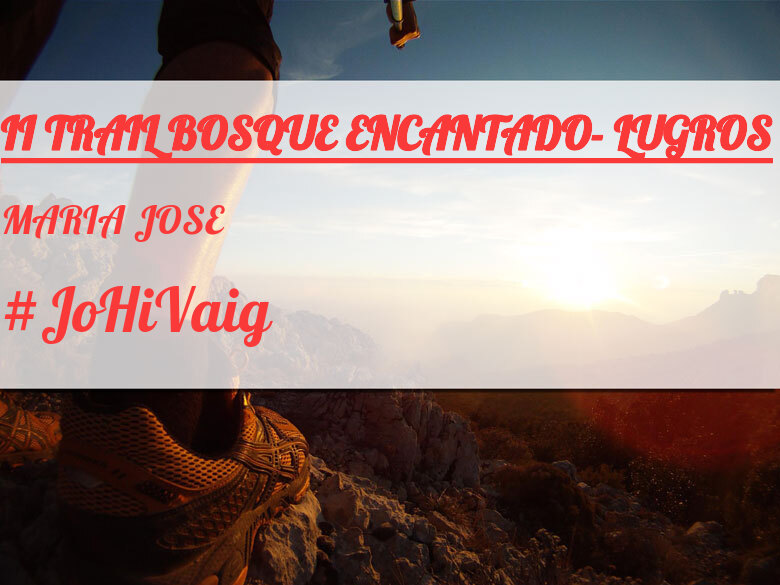 #YoVoy - MARIA JOSE (II TRAIL BOSQUE ENCANTADO- LUGROS)