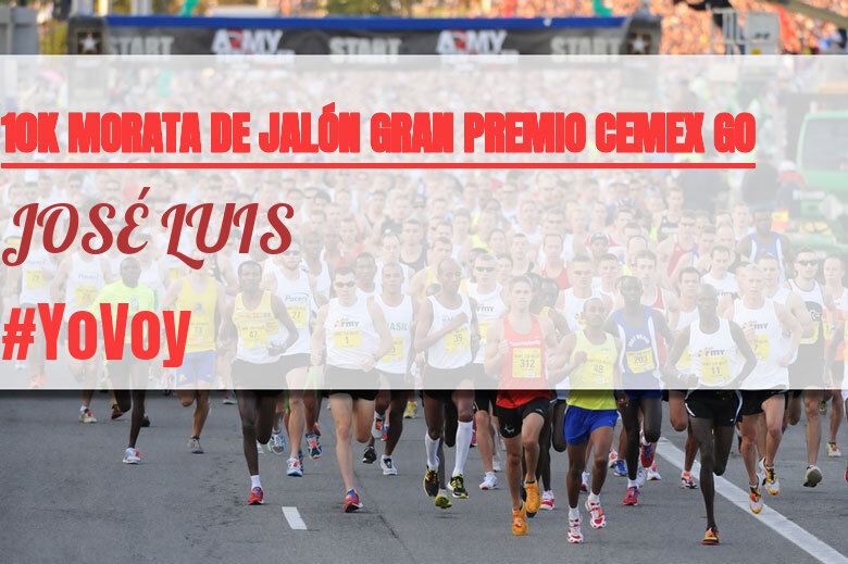 #YoVoy - JOSÉ LUIS (10K MORATA DE JALÓN GRAN PREMIO CEMEX GO)