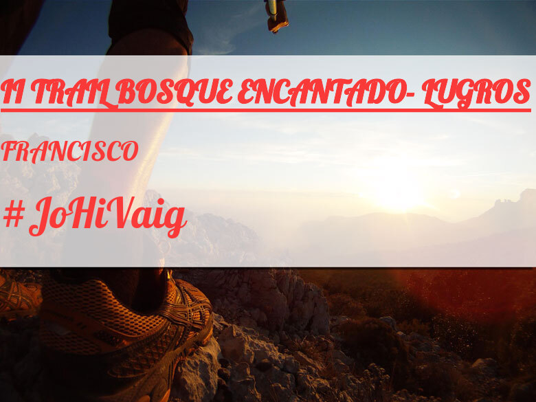 #JazGrem - FRANCISCO (II TRAIL BOSQUE ENCANTADO- LUGROS)