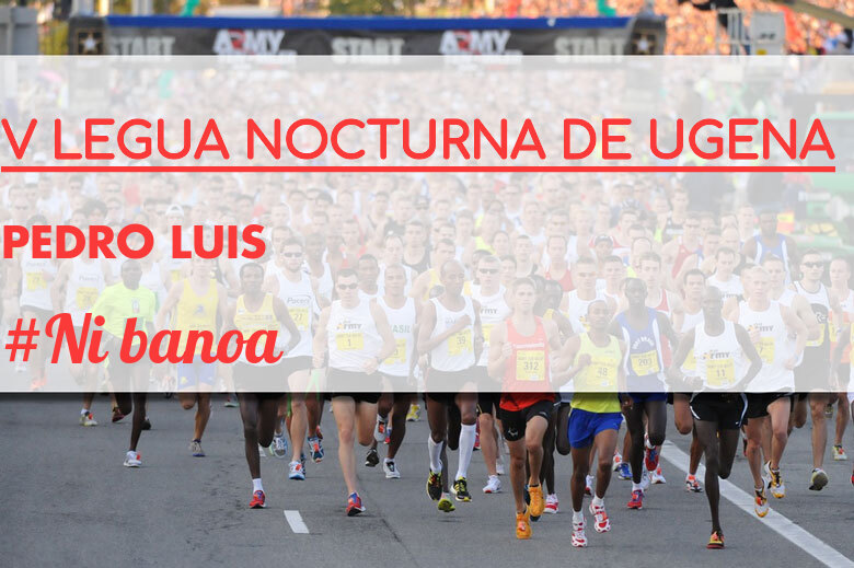 #YoVoy - PEDRO LUIS (V LEGUA NOCTURNA DE UGENA )