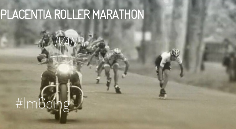 #YoVoy - IVAN (PLACENTIA ROLLER MARATHON)