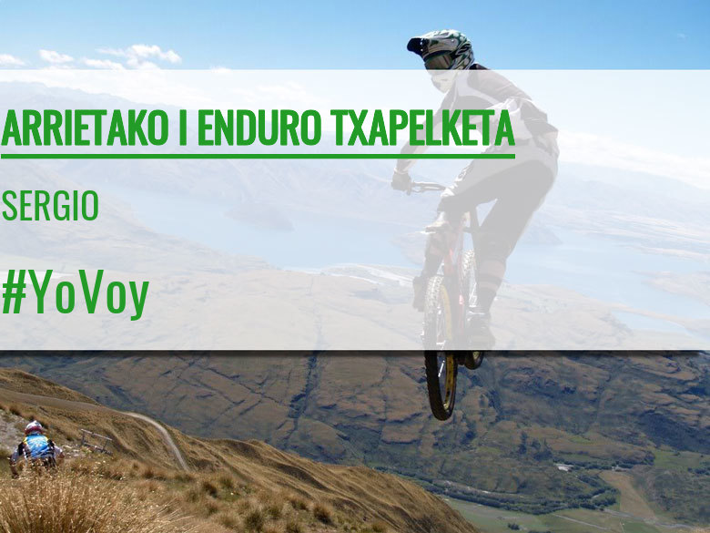 #ImGoing - SERGIO (ARRIETAKO I ENDURO TXAPELKETA)