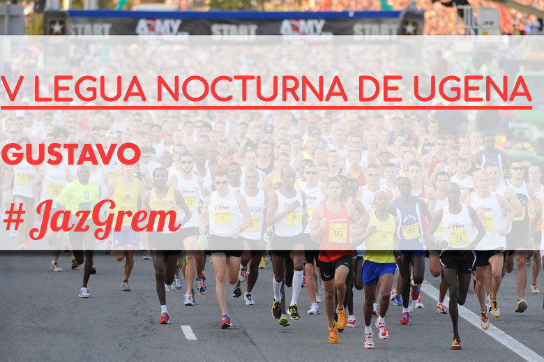 #YoVoy - GUSTAVO (V LEGUA NOCTURNA DE UGENA )